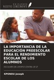 LA IMPORTANCIA DE LA EDUCACIÓN PREESCOLAR PARA EL RENDIMIENTO ESCOLAR DE LOS ALUMNOS