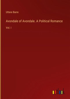 Avondale of Avondale. A Political Romance - Barre, Uttere