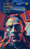 Bukowski. Inediti di ordinaria follia – Vol. 11 (eBook, ePUB)