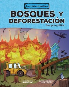 Bosques Y Deforestación (Forests and Deforestation) - Hill, Christina Bosques Y Deforestación (Forests and Deforestation) - Hill, Christina