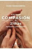Elegir la compasión 21 días
