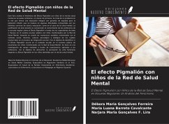 El efecto Pigmalión con niños de la Red de Salud Mental - Ferreira, Débora Maria Gonçalves; Barreto Cavalcante, Maria Luana; Gonçalves F. Lira, Narjara Maria