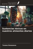 Sustancias tóxicas en nuestros alimentos diarios