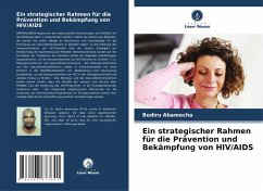 Ein strategischer Rahmen für die Prävention und Bekämpfung von HIV/AIDS - Abamecha, Bediru