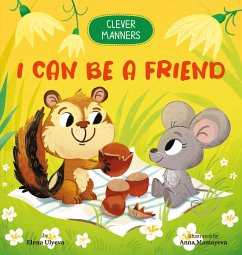 I Can Be a Friend - Clever Publishing; Ulyeva, Elena