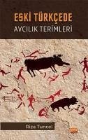 Eski Türkcede Avcilik Terimleri - Tuncel, Riza