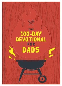 The 100-Day Devotional for Dads - Compiled By Barbour Staff