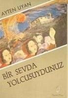 Bir Sevda Yolcusuydunuz - Uyan, Ayten