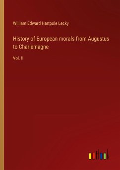 History of European morals from Augustus to Charlemagne