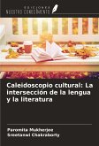 Caleidoscopio cultural: La intersección de la lengua y la literatura