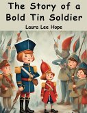 The Story of a Bold Tin Soldier