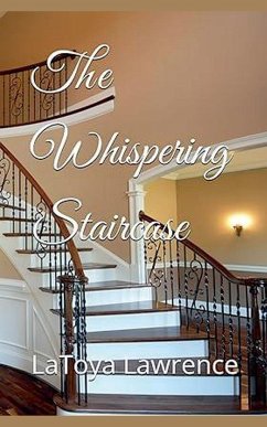 The Whispering Staircase - Lawrence, Latoya