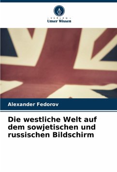 Die westliche Welt auf dem sowjetischen und russischen Bildschirm - Fedorov, Alexander