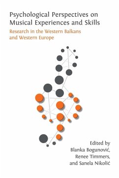 Psychological Perspectives on Musical Experiences and Skills - Bogunovi¿, Blanka; Timmers, Renee; Nikoli¿, Sanela