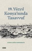 19 Yüzyil Konyasinda Tasavvuf - Zahid Harmankaya, Osman