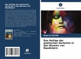 Das Heilige der poetischen Alchemie in den Blumen von Bqudelqire