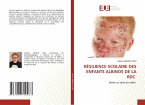 RÉSILIENCE SCOLAIRE DES ENFANTS ALBINOS DE LA RDC