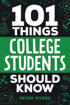101 Things College Students Should Know - Myers, Peter