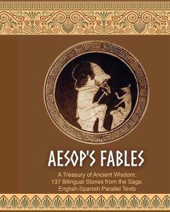 Aesop's Fables. 137 Bilingual Stories. English-Spanish Parallel Texts - Winter, Helen