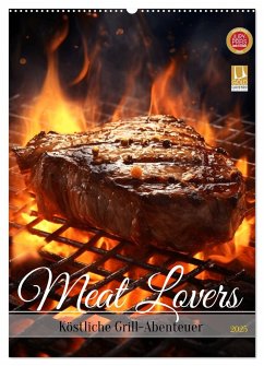 Meat Lovers - Köstliche Grill Abenteuer (Wandkalender 2025 DIN A2 hoch), CALVENDO Monatskalender