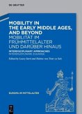 Mobility in the Early Middle Ages, and beyond - Mobilität im Frühmittelalter und darüber hinaus