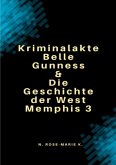 Geschichte der West Memphis 3 und Kriminalakte Belle Gunness 2in1