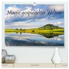 Magie gespiegelter Welten (hochwertiger Premium Wandkalender 2025 DIN A2 quer), Kunstdruck in Hochglanz - Calvendo;Scheurer, Monika