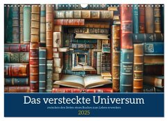 Das versteckte Universum (Wandkalender 2025 DIN A3 quer), CALVENDO Monatskalender - Calvendo;Tapper, Daniela