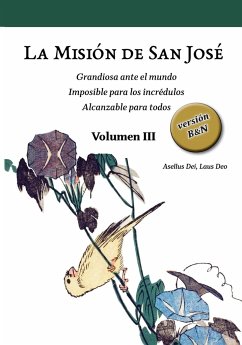 La Misión de San José. Volumen III (versión B&N) - Laus Deo, Asellus Dei