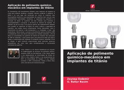 Aplicação de polimento químico-mecânico em implantes de titânio - Ozdemir, Zeynep;Basim, G. Bahar