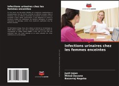 Infections urinaires chez les femmes enceintes - Jojan, Jyoti;Davane, Milind;Nagoba, Basavraj