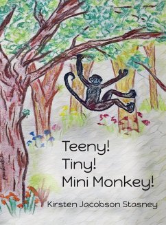 Teeny! Tiny! Mini Monkey! - Jacobson Stasney, Kirsten