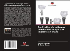 Application du polissage chimico-mécanique aux implants en titane - Ozdemir, Zeynep;Basim, G. Bahar