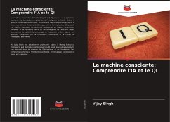 La machine consciente: Comprendre l'IA et le QI - Singh, Vijay