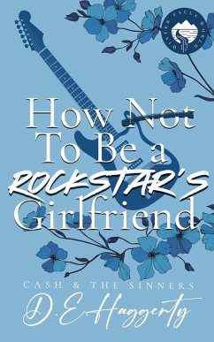 How to Be a Rockstar's Girlfriend - Haggerty, D. E.