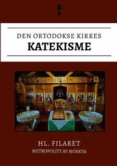 DEN ORTODOKSE KIRKES KATEKISME - av Moskva, Filaret