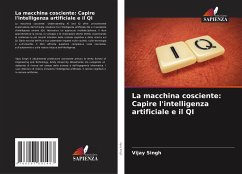 La macchina cosciente: Capire l'intelligenza artificiale e il QI - Singh, Vijay