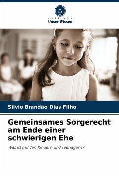 Gemeinsames Sorgerecht am Ende einer schwierigen Ehe - Brandão Dias Filho, Sílvio