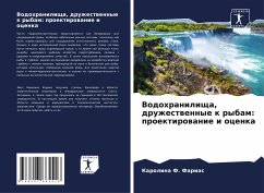 Vodohranilischa, druzhestwennye k rybam: proektirowanie i ocenka - F. Farias, Karolina