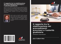 Il rapporto tra la stabilizzazione dei provvedimenti provvisori e l'autorità giudiziaria - Dias, Jean Colbert