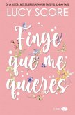 Finge Que Me Quieres