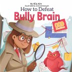 How to Defeat Bully Brain