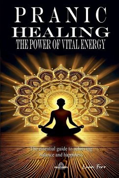 Pranic Healing - The Power of Vital Energy - Ferr, Luan