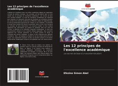 Les 12 principes de l'excellence académique - Abel, Efezino Simon