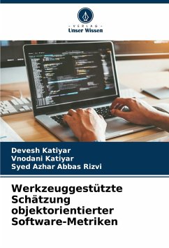 Werkzeuggestützte Schätzung objektorientierter Software-Metriken - Katiyar, Devesh;Katiyar, Vnodani;Abbas Rizvi, Syed Azhar