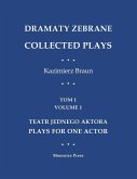 Dramaty Zebrane. Collected Plays. Tom 1. Volume 1. Teatr Jednego Aktora. Plays For One Actor