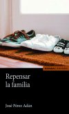 Repensar la familia Repensar la familia