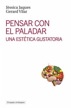 Pensar con el paladar: Una estética gustatoria