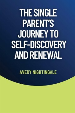 The Single Parent's Journey to Self-Discovery and Renewal - Nightingale, Avery