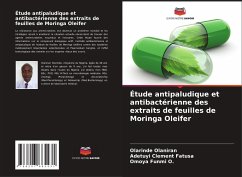 Étude antipaludique et antibactérienne des extraits de feuilles de Moringa Oleifer - Olaniran, Olarinde;Clement Fatusa, Adetuyi;Funmi O., Omoya